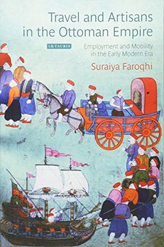 portada Travel and Artisans in the Ottoman Empire: Employment and Mobility in the Early Modern Era (en Inglés)