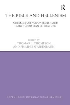 portada The Bible and Hellenism: Greek Influence on Jewish and Early Christian Literature