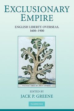 portada Exclusionary Empire: English Liberty Overseas, 1600-1900 (en Inglés)