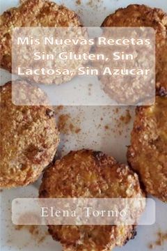 portada Mis Recetas sin Gluten, sin Lactosa, sin Azucar (in Spanish)