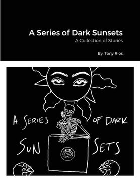 portada A Series of Dark Sunsets: A Book of Stories (en Inglés)