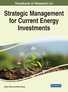 portada Handbook of Research on Strategic Management for Current Energy Investments (en Inglés)