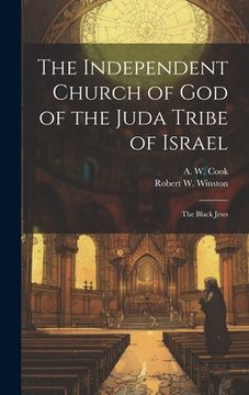 portada The Independent Church of God of the Juda Tribe of Israel: the Black Jews (in English)
