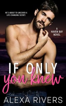 portada If Only you Knew: A Secret Baby Small Town Romance (Haven Bay) (en Inglés)