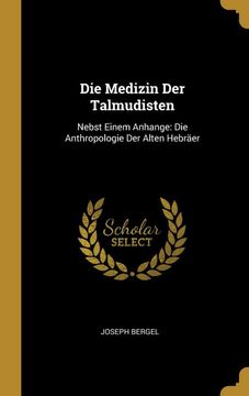 portada Die Medizin der Talmudisten: Nebst Einem Anhange: Die Anthropologie der Alten Hebräer (en Alemán)