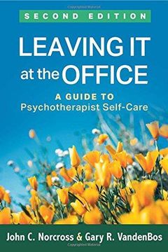 portada Leaving it at the Office, Second Edition: A Guide to Psychotherapist Self-Care (in English)