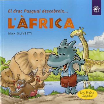 portada El Drac Pasqual Descobreix L'àfrica: Llibre en Lletra Lligada: Interactiu, amb Valors i Divertit! Un Drac Ajuda a uns Massais: 3 (el Drac Pasqual Descobreix el Món)