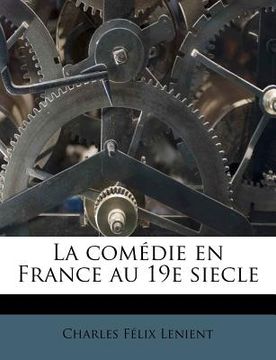 portada La comédie en France au 19e siecle (en Francés)