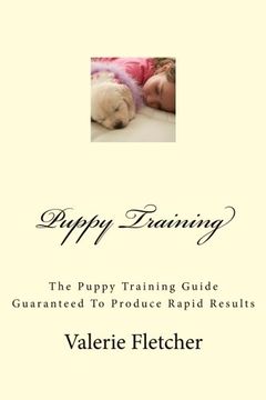 portada Puppy Training: The Puppy Training Guide Guaranteed To Produce Rapid Results (Volume 1)