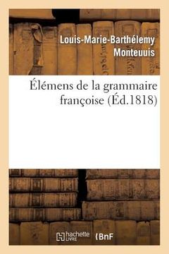 portada Élémens de la Grammaire Françoise (Troisième Édition) (en Francés)