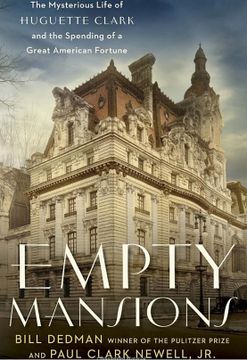 portada Empty Mansions: The Mysterious Life of Huguette Clark and the Spending of a Great American Fortune 