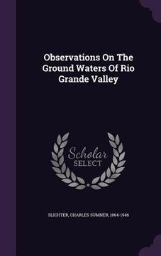 portada Observations On The Ground Waters Of Rio Grande Valley (en Inglés)