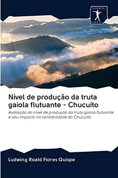 portada Nível de Produção da Truta Gaiola Flutuante - Chucuito: Avaliação do Nível de Produção da Truta Gaiola Flutuante e seu Impacto na Rentabilidade do Chucuito (en Portugués)