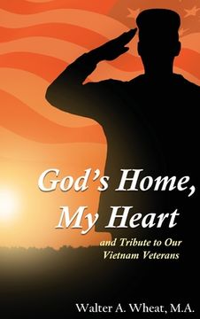 portada God's Home, My Heart: And Tribute to Our Vietnam Veterans (en Inglés)