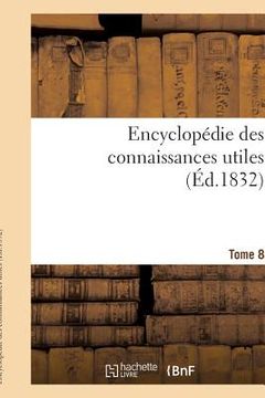 portada Encyclopédie Des Connaissances Utiles. Tome 8