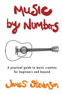 portada Music By Numbers: A practical guide to music creation for beginners and beyond (en Inglés)