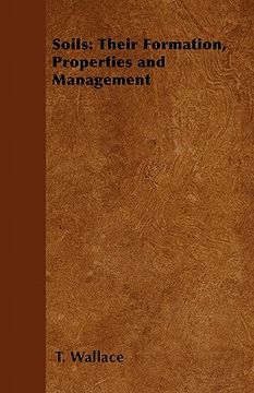 portada soils: their formation, properties and management (en Inglés)