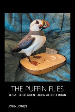 portada The Puffin Flies: U.S.A. O.S.S Agent John Albert Bran