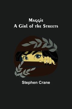portada Maggie: A Girl of the Streets 