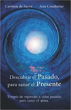 portada Descubrir el Pasado, para sanar el Presente (in Spanish)