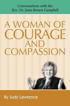 portada A Woman of Courage & Compassion: Conversations With the Rev. Dr. Joan Brown Campbell (en Inglés)