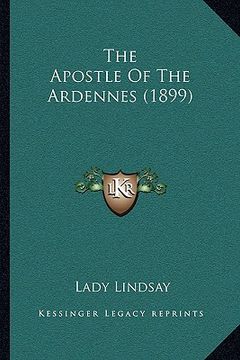 portada the apostle of the ardennes (1899) (en Inglés)