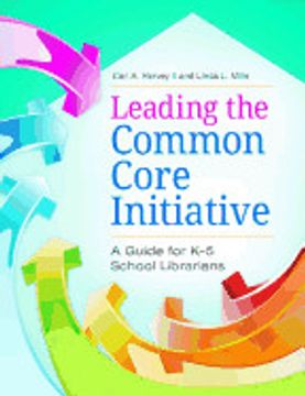 portada Leading the Common Core Initiative: A Guide for Kâ€“5 School Librarians: A Guide for k-5 School Librarians (en Inglés)