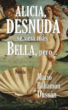 portada Alicia, Desnuda se Veia mas Bella, Pero. (in Spanish)