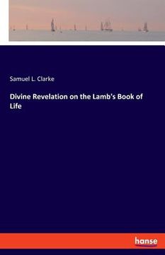 portada Divine Revelation on the Lamb's Book of Life (en Inglés)