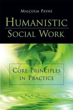 portada Humanistic Social Work: Core Principles in Practice 