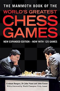 portada The Mammoth Book of the World's Greatest Chess Games: New edn (Mammoth Books)
