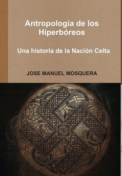 portada Antropología de los Hiperbóreos - Una historia de la Nación Celta (in Spanish)