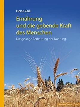 portada Ernährung und die Gebende Kraft des Menschen: Die Geistige Bedeutung der Nahrungsmittel (in German)