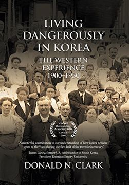 portada Living Dangerously in Korea: The Western Experience 1900-1950 (en Inglés)