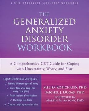 portada The Generalized Anxiety Disorder Workbook: A Comprehensive CBT Guide for Coping with Uncertainty, Worry, and Fear (New Harbinger Self-Help Workbooks) (en Inglés)