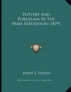 portada pottery and porcelain at the paris exposition (1879) (en Inglés)