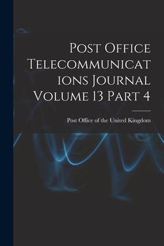 portada Post Office Telecommunications Journal Volume 13 Part 4 (en Inglés)