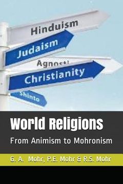portada World Religions: From Animism to Mohronism (en Inglés)
