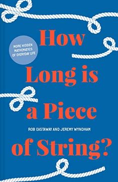 portada How Long is a Piece of String? More Hidden Mathematics of Everyday Life (en Inglés)