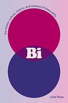 portada Bi: The Hidden Culture, History, and Science of Bisexuality (en Inglés)