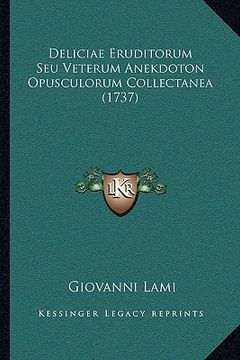 portada Deliciae Eruditorum Seu Veterum Anekdoton Opusculorum Collectanea (1737) (en Latin)