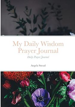 portada My Daily Wisdom Prayer Journal: Daily Prayer Journal (en Inglés)