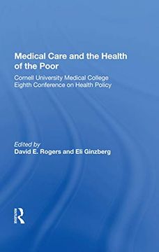 portada Medical Care and the Health of the Poor: Cornell University Medical College Eighth Conference on Health Policy 