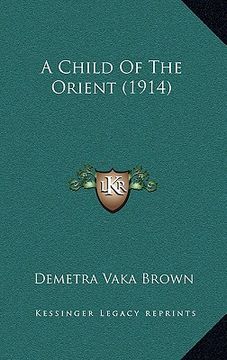 portada a child of the orient (1914) (en Inglés)