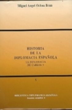 portada Historia de la Diplomacia Española: La Diplomacia de Carlos v (Biblioteca Diplomática Española)