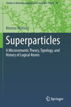 portada Superparticles: A Microsemantic Theory, Typology, and History of Logical Atoms (en Inglés)