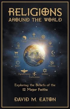 portada Religions Around the World: Exploring the Beliefs of the 12 Major Faiths