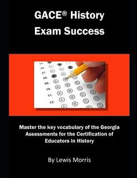 portada Gace History Exam Success: Master the Key Vocabulary of the Georgia Assessments for the Certification of Educators in History (en Inglés)