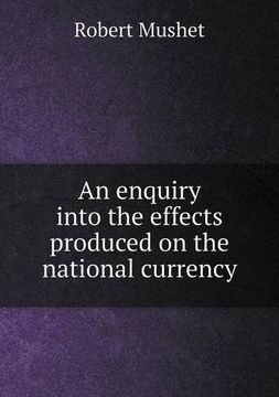 portada An Enquiry Into the Effects Produced on the National Currency