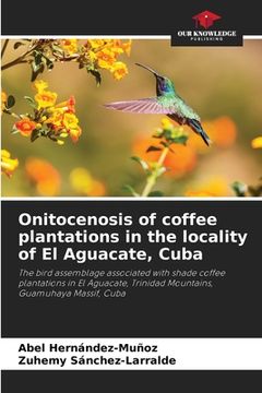 portada Onitocenosis of coffee plantations in the locality of El Aguacate, Cuba (en Inglés)